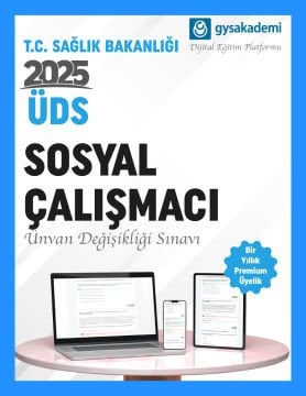 2025 ÜDS Sağlık Bakanlığı Sosyal Çalışmacı Dijital Eğitim Platformu (www.gysakademi.com 1 Yıllık Premium)