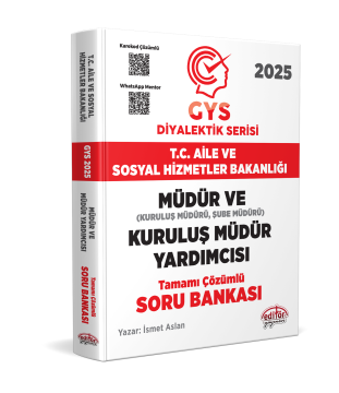 T.C. Aile ve Sosyal Hizmetler Bakanlığı GYS Müdür ve Kuruluş Müdür Yardımcısı DİYALEKTİK SERİSİ Karekod Çözümlü Soru Bankası