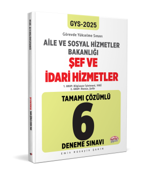 T.C. Aile ve Sosyal Hizmetler Bakanlığı 2025 GYS Şef ve İdari Hizmetler Tamamı Çözümlü 6 Deneme Sınavı Editör Yayınevi