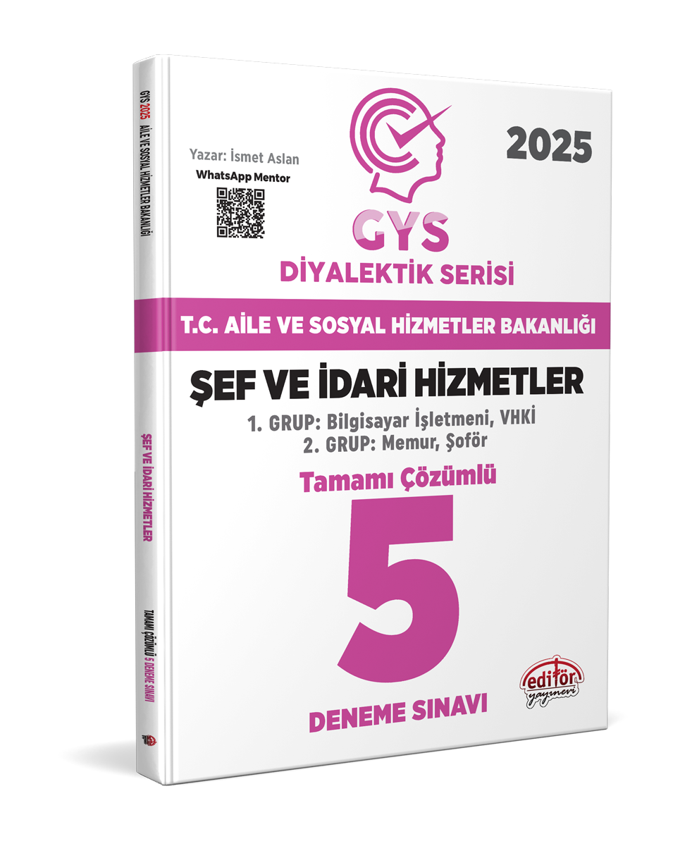 T.C. Aile ve Sosyal Hizmetler Bakanlığı 2025 GYS Şef ve İdari Hizmetler DİYALEKTİK SERİSİ Tamamı Çözümlü 5 Deneme Sınavı Editör Yayınevi