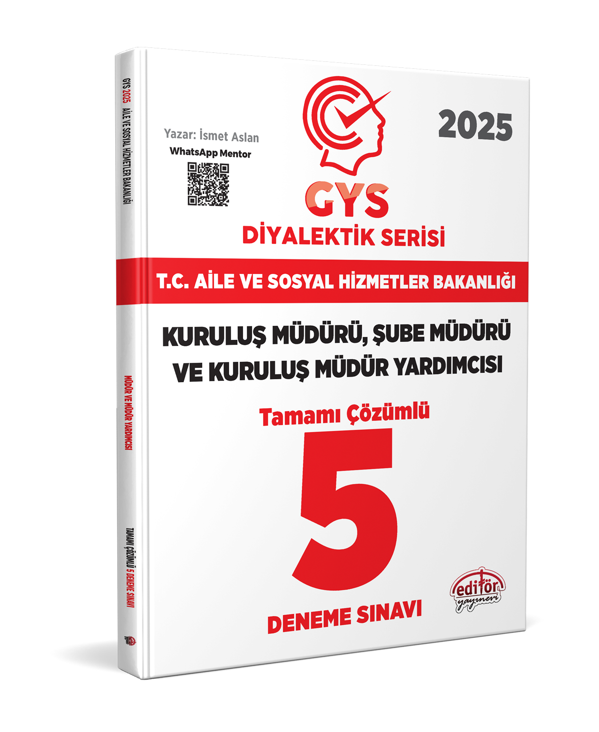 T.C. Aile ve Sosyal Hizmetler Bakanlığı 2025 GYS Müdür ve Müdür Yardımcısı DİYALEKTİK SERİSİ Tamamı Çözümlü 5 Deneme Sınavı Editör Yayınevi