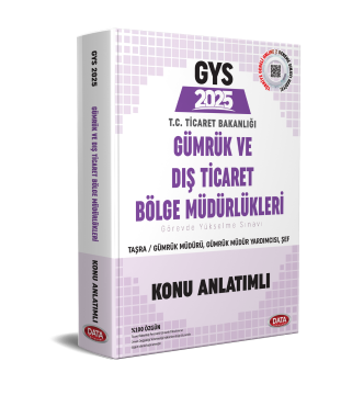 GYS Gümrük ve Dış Ticaret Bölge Müdürlükleri Taşra Müdür - Müdür Yardımcısı - Şef Konu Anlatımlı