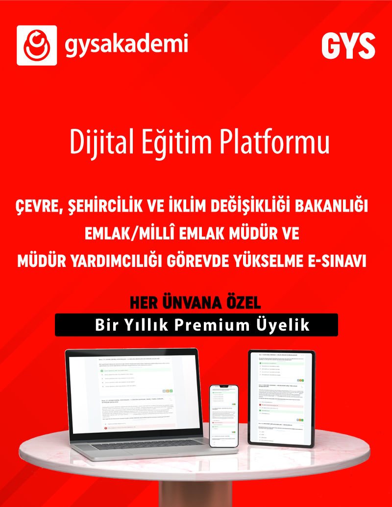 2025 Çevre, Şehircilik ve İklim Değişikliği Bakanlığı Emlak/Millî Emlak Müdür ve Müdür Yardımcılığı Görevde Yükselme e-SınavıDijital Eğitim Platformu (www.gysakademi.com 1 Yıllık Premium)