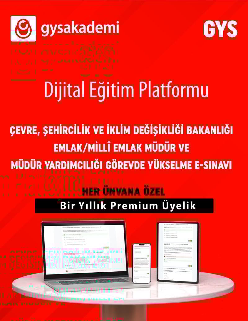 2025 Çevre, Şehircilik ve İklim Değişikliği Bakanlığı Emlak/Millî Emlak Müdür ve Müdür Yardımcılığı Görevde Yükselme e-SınavıDijital Eğitim Platformu (www.gysakademi.com 1 Yıllık Premium)